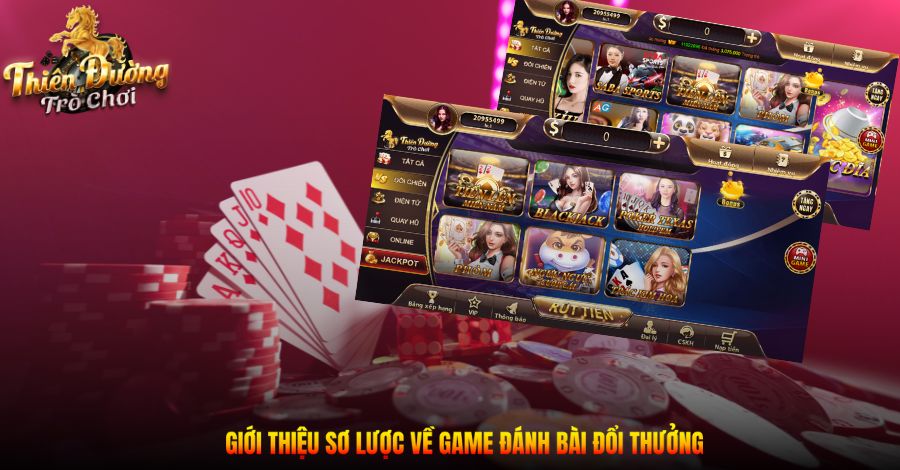 Giới thiệu sơ lược về game đánh bài đổi thưởng